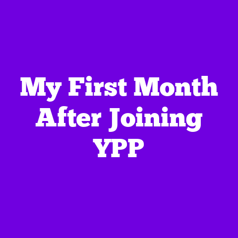 My First Month After Joining YPP
