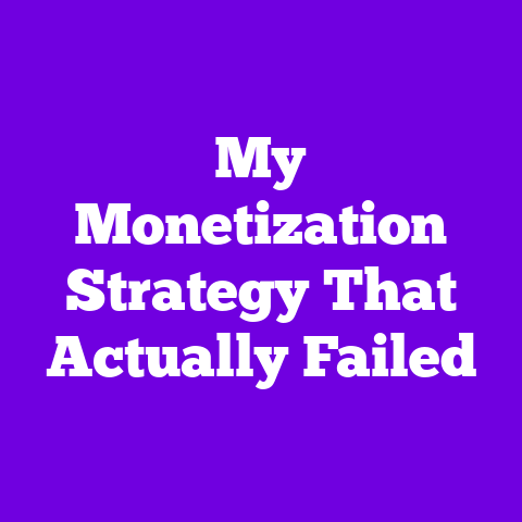 My Monetization Strategy That Actually Failed