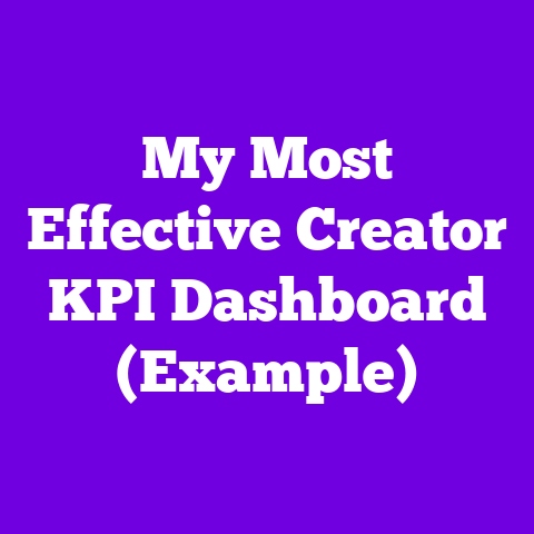 My Most Effective Creator KPI Dashboard (Example)