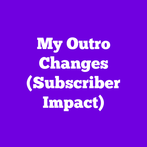 My Outro Changes (Subscriber Impact)