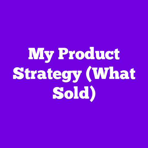 My Product Strategy (What Sold)