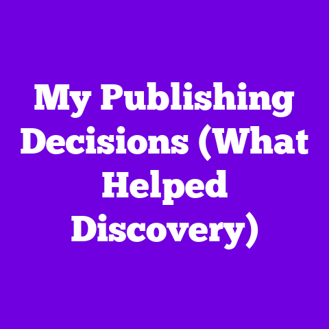 My Publishing Decisions (What Helped Discovery)