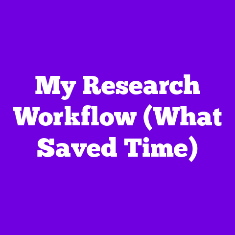 My Research Workflow (What Saved Time)