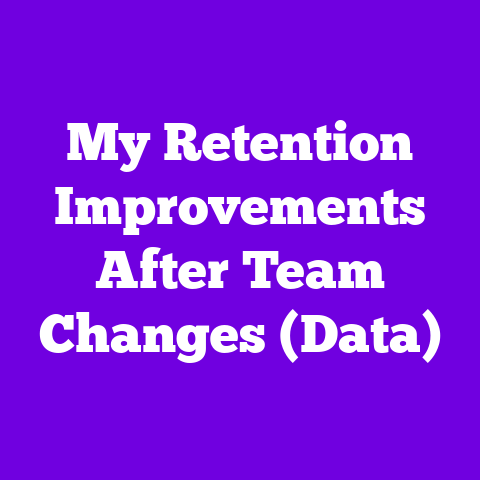My Retention Improvements After Team Changes (Data)