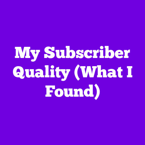 My Subscriber Quality (What I Found)