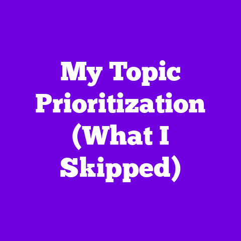 My Topic Prioritization (What I Skipped)
