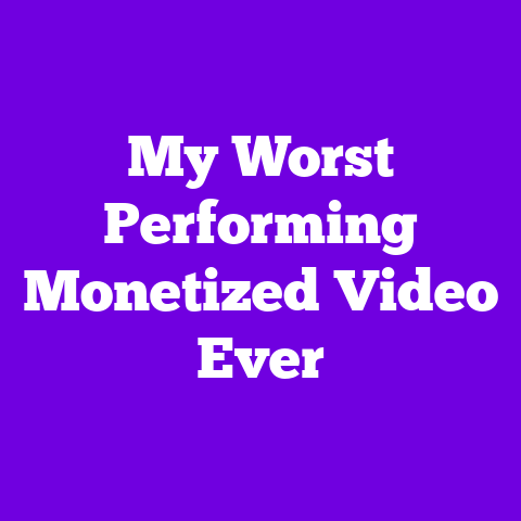 My Worst Performing Monetized Video Ever