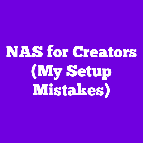 NAS for Creators (My Setup Mistakes)