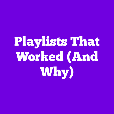 Playlists That Worked (And Why)