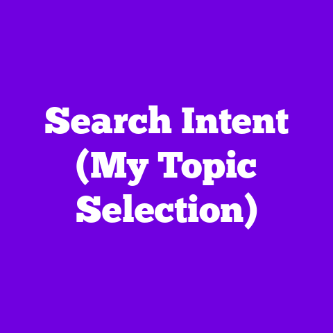 Search Intent (My Topic Selection)