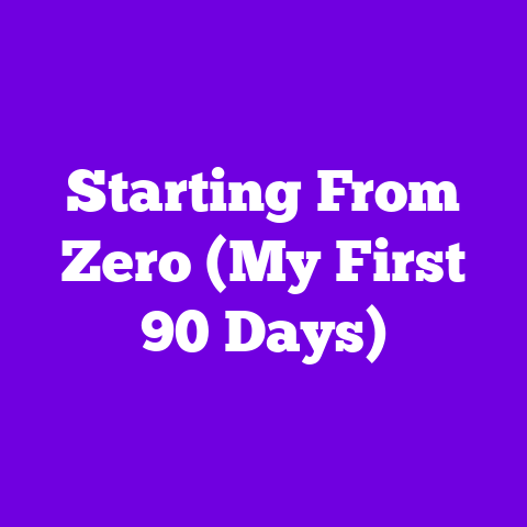 Starting From Zero (My First 90 Days)