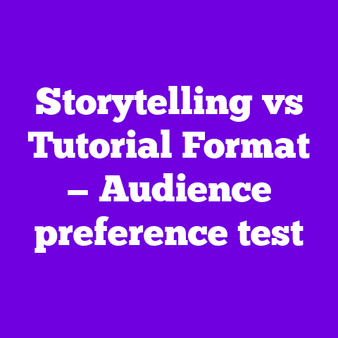 Storytelling vs Tutorial Format — Audience preference test
