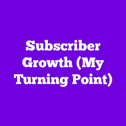 Subscriber Growth (My Turning Point)