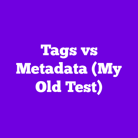Tags vs Metadata (My Old Test)