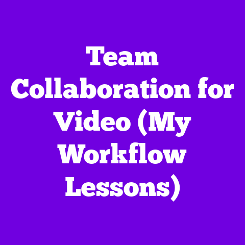 Team Collaboration for Video (My Workflow Lessons)