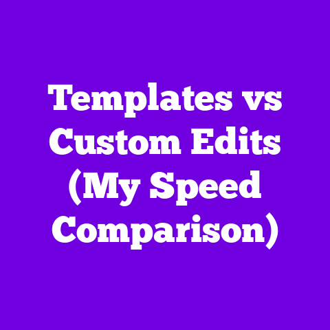 Templates vs Custom Edits (My Speed Comparison)