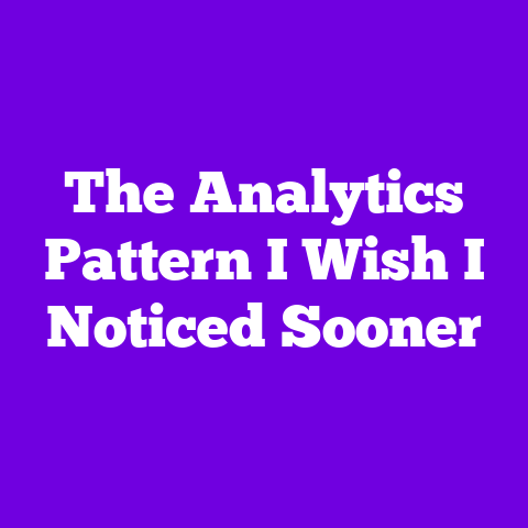 The Analytics Pattern I Wish I Noticed Sooner