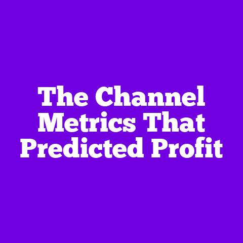 The Channel Metrics That Predicted Profit