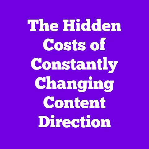 The Hidden Costs of Constantly Changing Content Direction