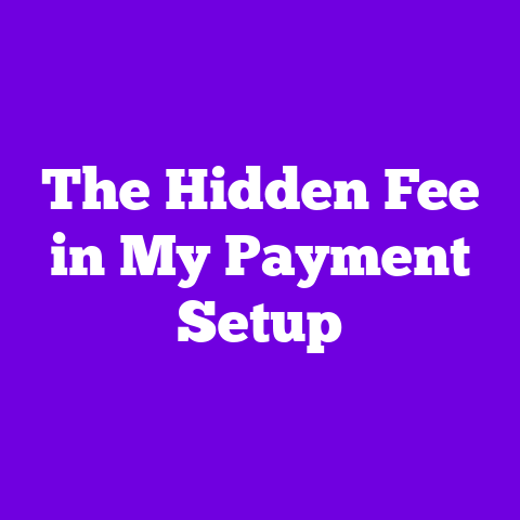 The Hidden Fee in My Payment Setup