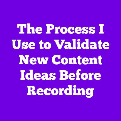 The Process I Use to Validate New Content Ideas Before Recording