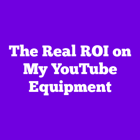 The Real ROI on My YouTube Equipment