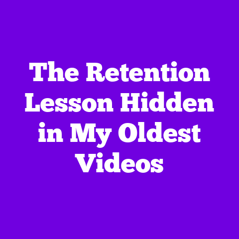 The Retention Lesson Hidden in My Oldest Videos