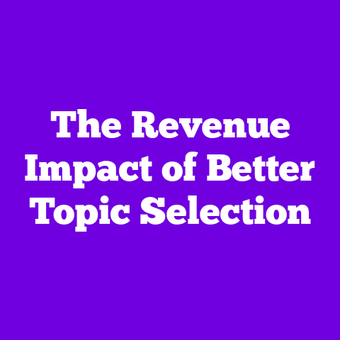 The Revenue Impact of Better Topic Selection