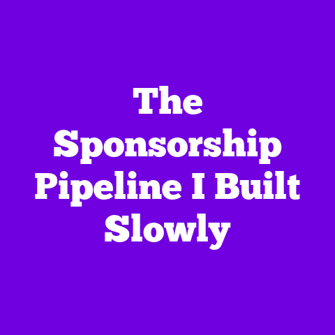 The Sponsorship Pipeline I Built Slowly