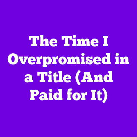 The Time I Overpromised in a Title (And Paid for It)