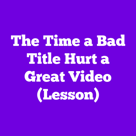 The Time a Bad Title Hurt a Great Video (Lesson)