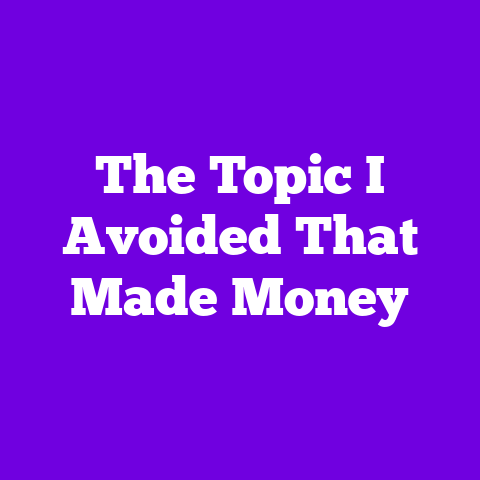 The Topic I Avoided That Made Money