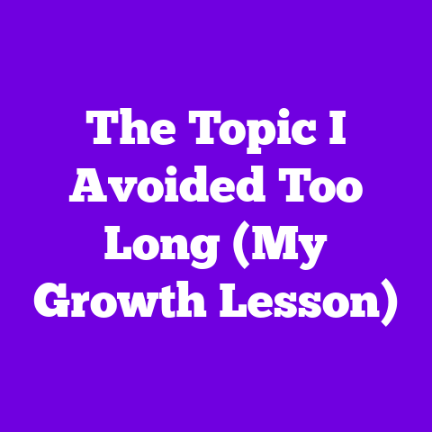 The Topic I Avoided Too Long (My Growth Lesson)