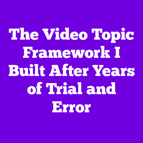 The Video Topic Framework I Built After Years of Trial and Error
