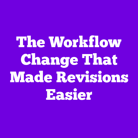 The Workflow Change That Made Revisions Easier