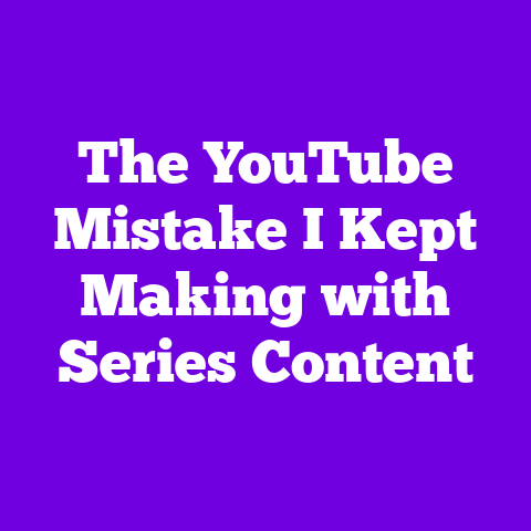 The YouTube Mistake I Kept Making with Series Content