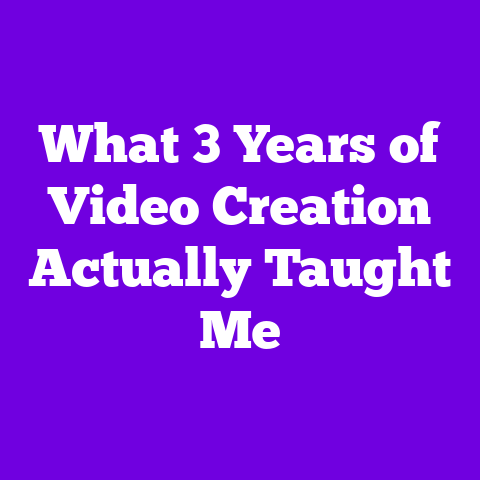 What 3 Years of Video Creation Actually Taught Me