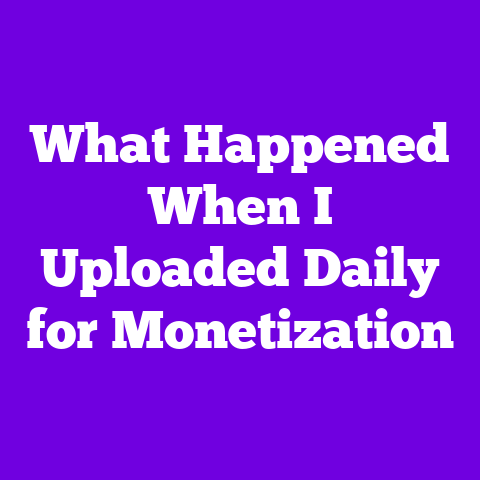 What Happened When I Uploaded Daily for Monetization