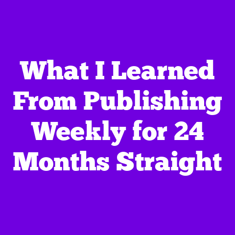What I Learned From Publishing Weekly for 24 Months Straight