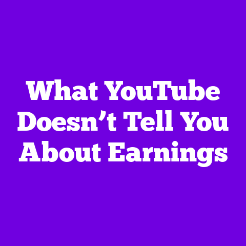 What YouTube Doesn’t Tell You About Earnings