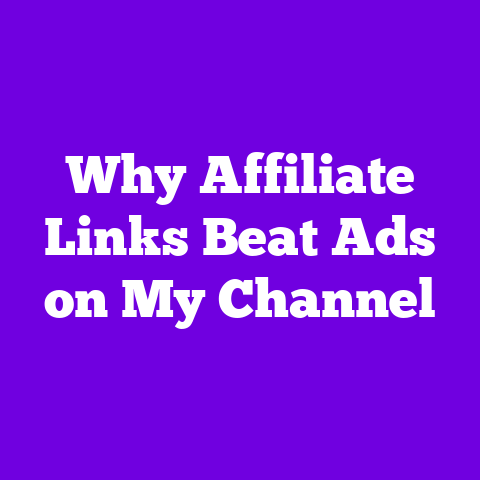 Why Affiliate Links Beat Ads on My Channel