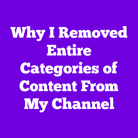 Why I Removed Entire Categories of Content From My Channel