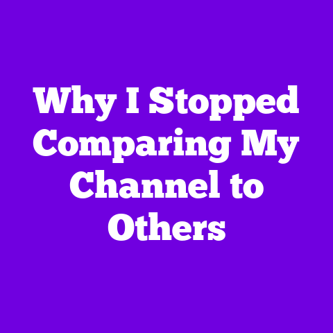 Why I Stopped Comparing My Channel to Others