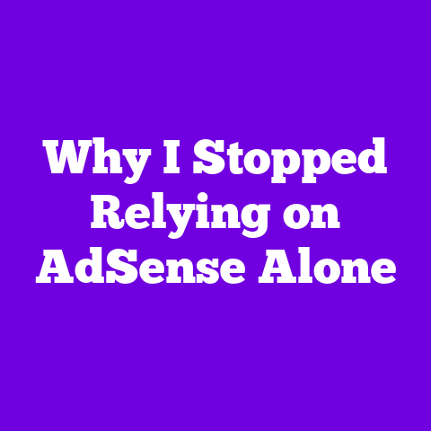 Why I Stopped Relying on AdSense Alone