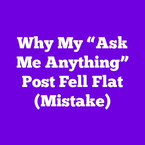 Why My “Ask Me Anything” Post Fell Flat (Mistake)