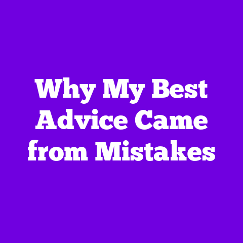 Why My Best Advice Came from Mistakes