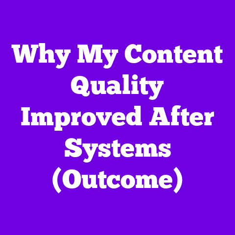 Why My Content Quality Improved After Systems (Outcome)
