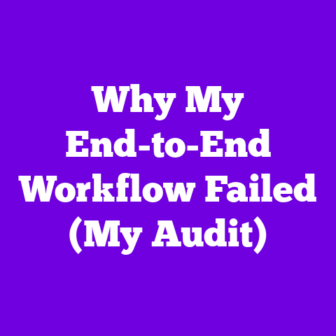 Why My End-to-End Workflow Failed (My Audit)