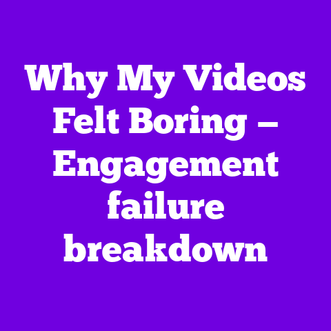 Why My Videos Felt Boring — Engagement failure breakdown