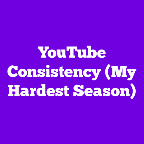 YouTube Consistency (My Hardest Season)